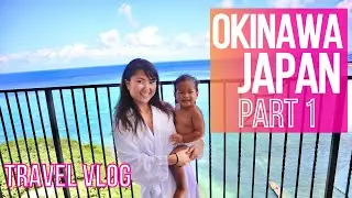 Okinawa Japan Part 1 | Hotel Monterey Okinawa Resort and Spa
