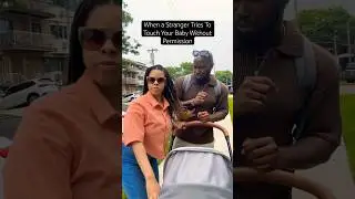 When a Stranger Touches Your Baby 🤬 #shorts #trending #parenthood #newbornbaby