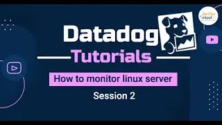 Session 2 Datadog Tutorials - How to monitor linux server