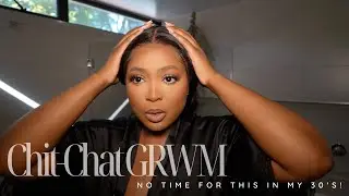Get Ready With Me while i discuss things i no longer have time for in my 30's