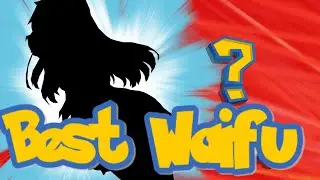 This is The BEST Waifu