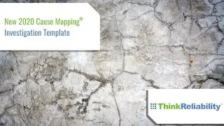 New 2020 Cause Mapping® Investigation Template Available