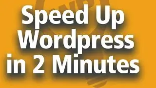 How to Speed Up Wordpress in 2 Minutes - Wordpress Cache Plugins Compared