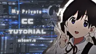My Private CC (n1ght.e) Tutorial - After Effect AMV
