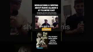 Researching/writing Play All Night! Duane Allman and the Journey to Fillmore East