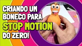 CRIANDO UM BONECO PARA STOP MOTION DO ZERO