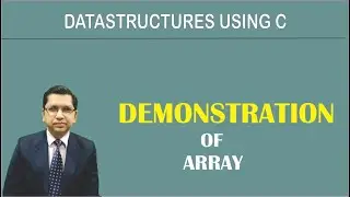 Demonstration of Array | Data Structure Using C | By Professor Pankaj Gupta | BIIT