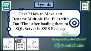 Part 7 How to Move and Rename Multiple Flat Files with DateTime after loading them to SQL Server