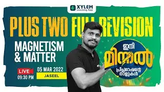 MAGNETISM AND MATTER  | PLUS TWO FULL REVISION | PHYSICS | XYLEM LEARNING