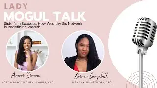 Sister’s in Success: How Wealthy Sis Network is Redefining Wealth