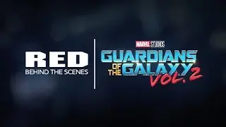 RED BTS | Guardians of the Galaxy Vol. 2 | 4K