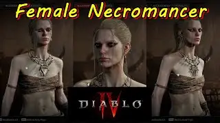 Diablo 4, Female most beautiful cute Necromancer, character customization