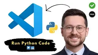 How to Run Python in Visual Studio Code (2025 Beginner Tutorial)