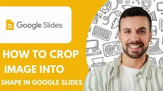 How to Crop an Image into a Shape in Google Slides - 2025 (Best Method)