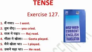 Exercise 127. || Oxford Current English Translation || Tense (By:- Javed Sir)