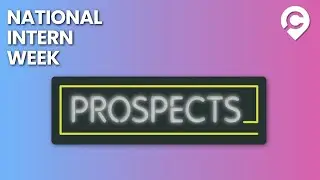 Prospects: Get Ready to Board the Internship | National Intern Week 2022
