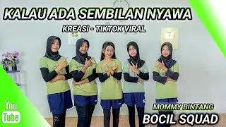 KALAU ADA SEMBILAN NYAWA | ALAMAK  | DANCE KREASI - TIKTOK VIRAL | BOCIL SQUAD | MOMMY BINTANG