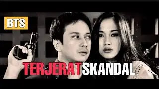Terjerat Skandal (Film BTS)