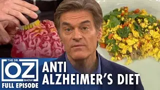 The Anti Alzheimer’s Meal Plan with Brain Boosting Recipes | Dr. Oz | S9 | Ep 32 | Full Episode