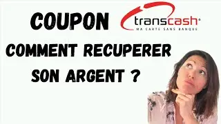 TRANSCASH : COMMENT RECUPERER L'ARGENT ?