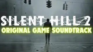 Silent Hill 2 Remake | Original Game Soundtrack