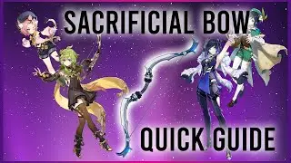 Sacrificial Bow - Genshin Quick Guide
