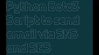 Python Boto3 script to send email via AWS SNS and SES services