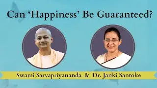 Can 'Happiness' Be Guaranteed? | Swami Sarvapriyananda and Dr. Janki Santoke