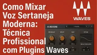 Como Mixar Voz Sertaneja Moderna Técnica Profissional com Plugins Da Waves.