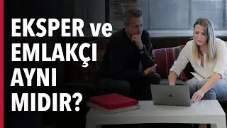 EKSPER ve EMLAKÇI AYNI MIDIR?