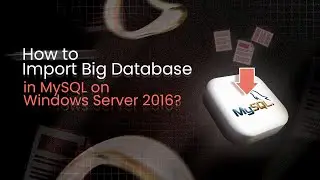 Import Big Database in MySQL on Windows Server 2016