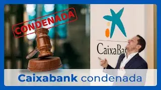 🏠 Caixa tiene que pagar a sus clientes por ilegalidades en sus hipotecas