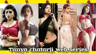 TOP 10 NEW TANYA CHATARJI WEB SERIES 2023 - 2024 | tanya chatarji | web series | ullu actress | ullu