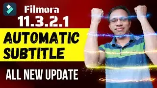 FILMORA 11 | NEW FILMORA UPDATE 11.3 | AUTOMATIC SUBTITLES,3000+ NEW TITLES, AI EFFECTS, TRANSITIONS