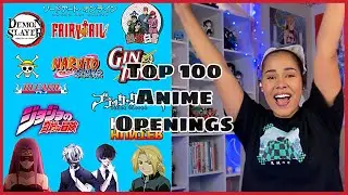 Top 100 Anime Openings OF ALL TIME Reaction