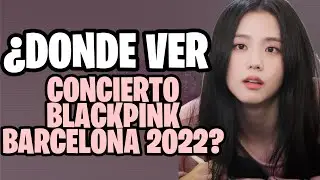 ¿Dónde Ver El Concierto De BLACKPINK En Barcelona 2022 Gratis?
