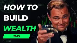 How To Build Wealth No Matter How Old You Are (2023)