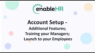 Training Session 3 - enableHR   Account Set Up - Additional Features