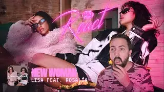 REACT | LISA - NEW WOMAN (FEAT. ROSALÍA)