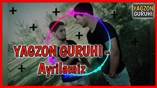 Yagzon guruhi - Ayrilamiz