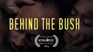 Behind The Bush | Scary Short Horror Film | Screamfest