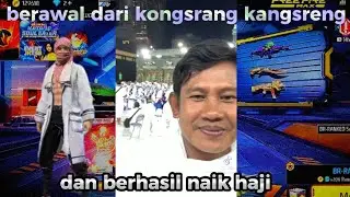 BERAWAL DARI KONGSRANG KANGSRENG DAN BERHASIL NAIK HAJI.