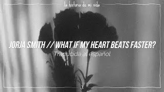 Jorja Smith - What if my heart beats faster (traducida al español)