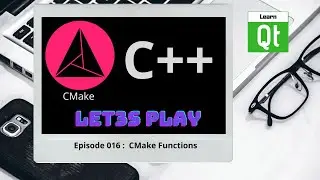 CMake-Episode 016: CMake functions | CMake Starts Here