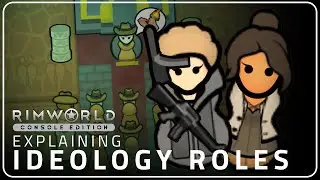RimWorld Console Edition | Roles in the Ideology DLC