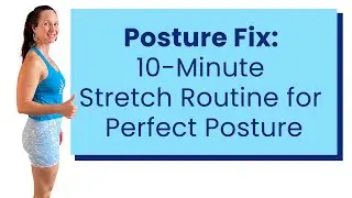 Posture Fix: 10-Minute Stretch Routine for Perfect Posture