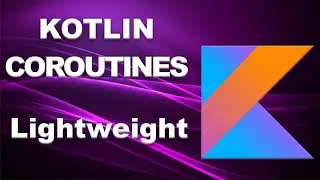 Kotlin coroutines | Coroutines are lightweight | Part 2