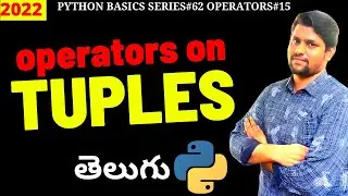 #62 Operators On Tuples In Python In Telugu | Python Tuples In Telugu | Python In Telugu
