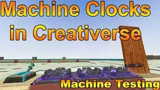 MACHINE CLOCKS in CREATIVERSE - Creativerse Machine Testing