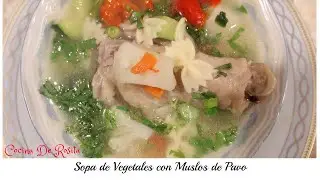 Sopa de Vegetales con Muslos de Pavo {Cocina De Rosita}